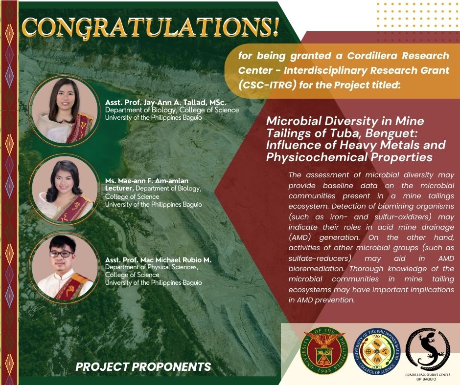 Department of Biology faculty members awarded the Cordillera Research Center – Interdisciplinary Research Grant (CSC-ITRG) for their project: “Microbial Diversity in Mine Tailings of Tube, Benguet: Influence of Heavy Metals and Physicochemical Properties”