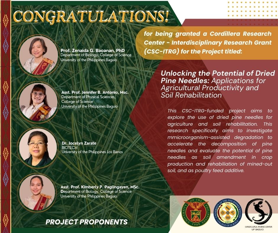 Department of Biology faculty members receive the Cordillera Research Center – Interdisciplinary Research Grant (CSC-ITRG) for their project “Unlocking the Potential of Dried Pine Needles: Applications for Agricultural Productivity and Soil Rehabilitation