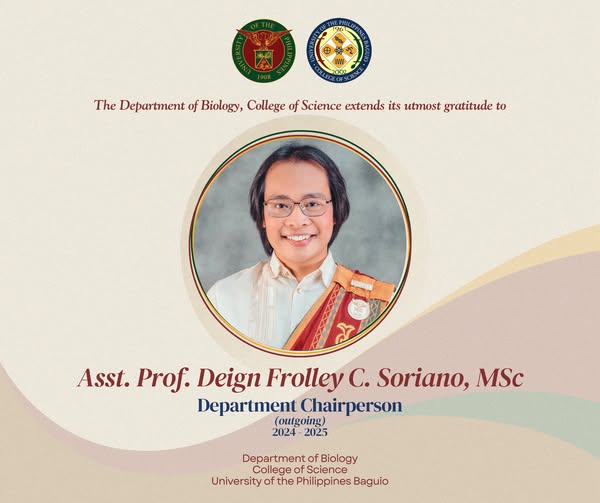 The Department of Biology, UP Baguio, extends its gratitude to outgoing chair, Asst. Prof. Deign Frolley C. Soriano